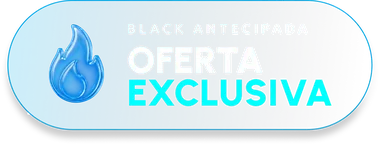 Black Antecipada — oferta exclusiva