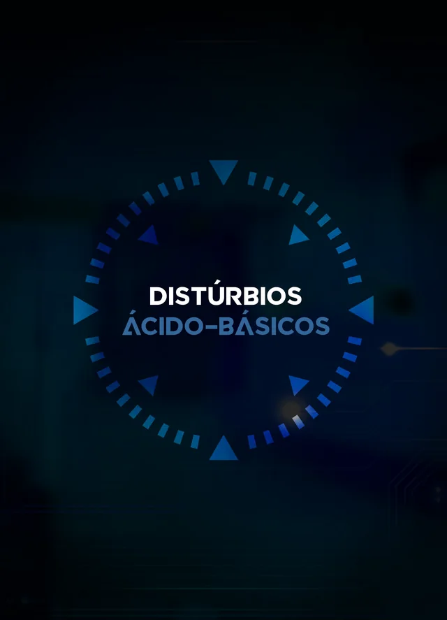 Capa do material Distúrbios ácido-básicos: gasometria, ânion gap e abordagem de Stewart